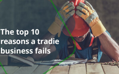 The top 10 reasons a tradie business fails