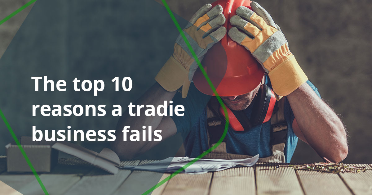 top-10-reasons-a-tradie-business-fails-blog-feature